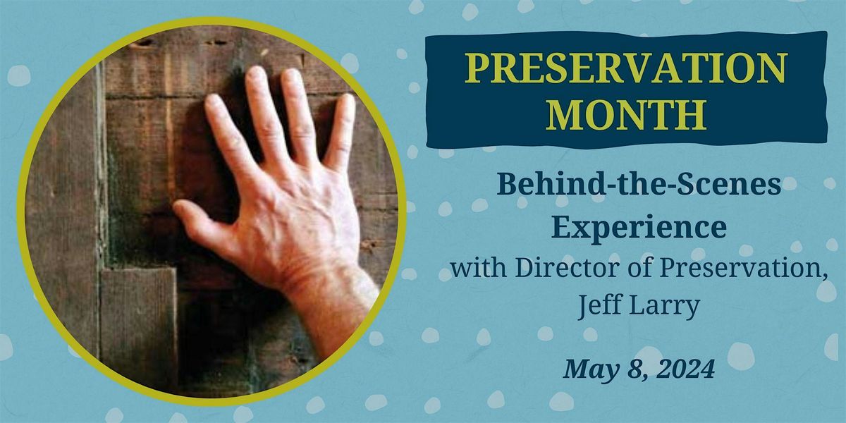 Preservation Month Behind-the-Scenes Experience