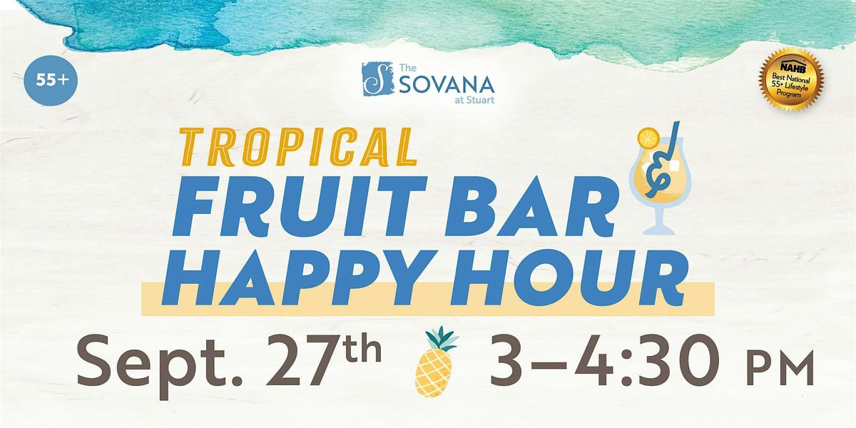 Tropical Fruit Bar & Happy Hour at The Sovana