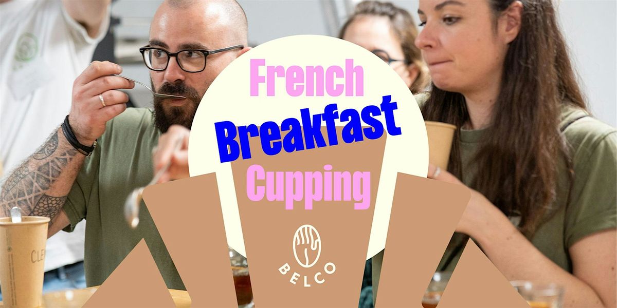 CWB - French Breakfast Cupping