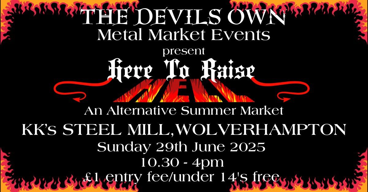 Here To Raise Hell-An Alternative Summer Market