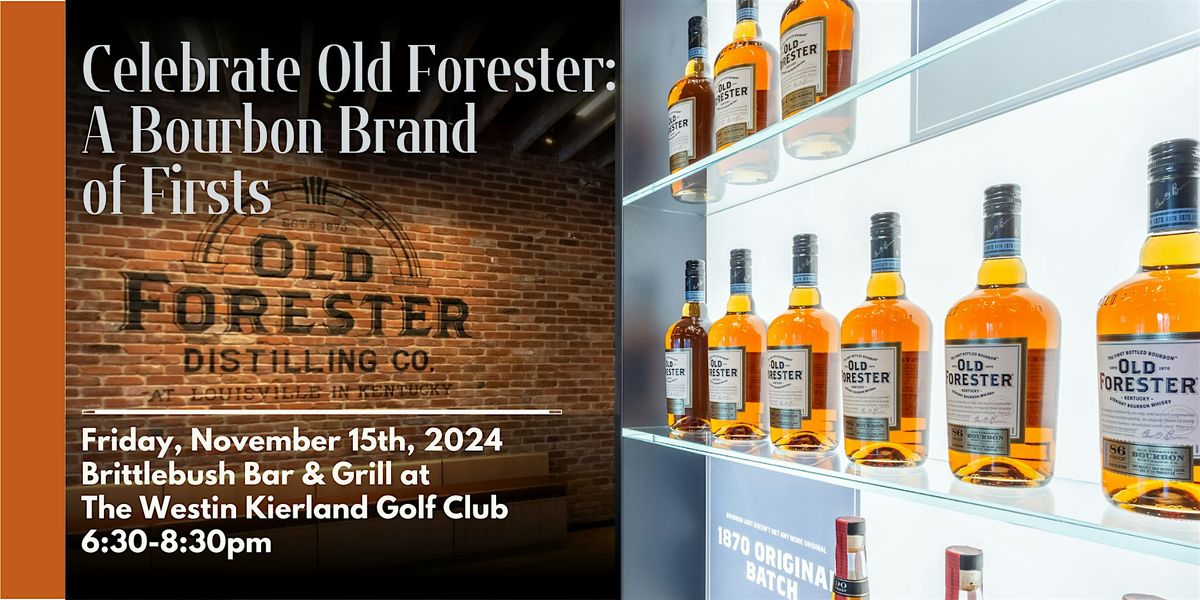 Dinner Celebrating Old Forester, a Bourbon Brand of Firsts