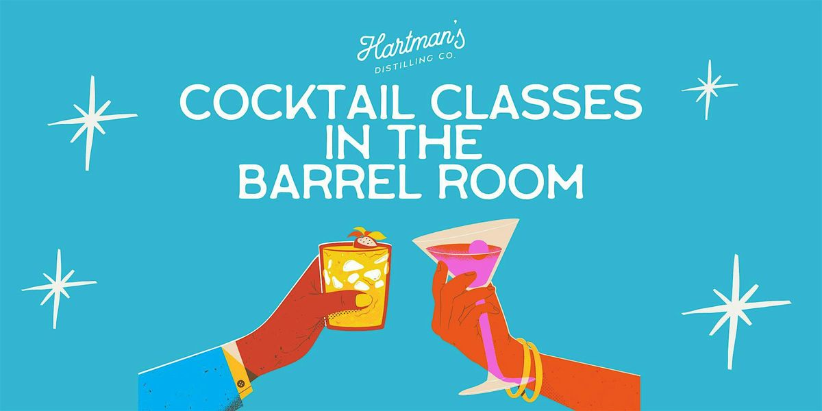 Design Your Own Cocktail - Cocktail Class in the Barrel Room