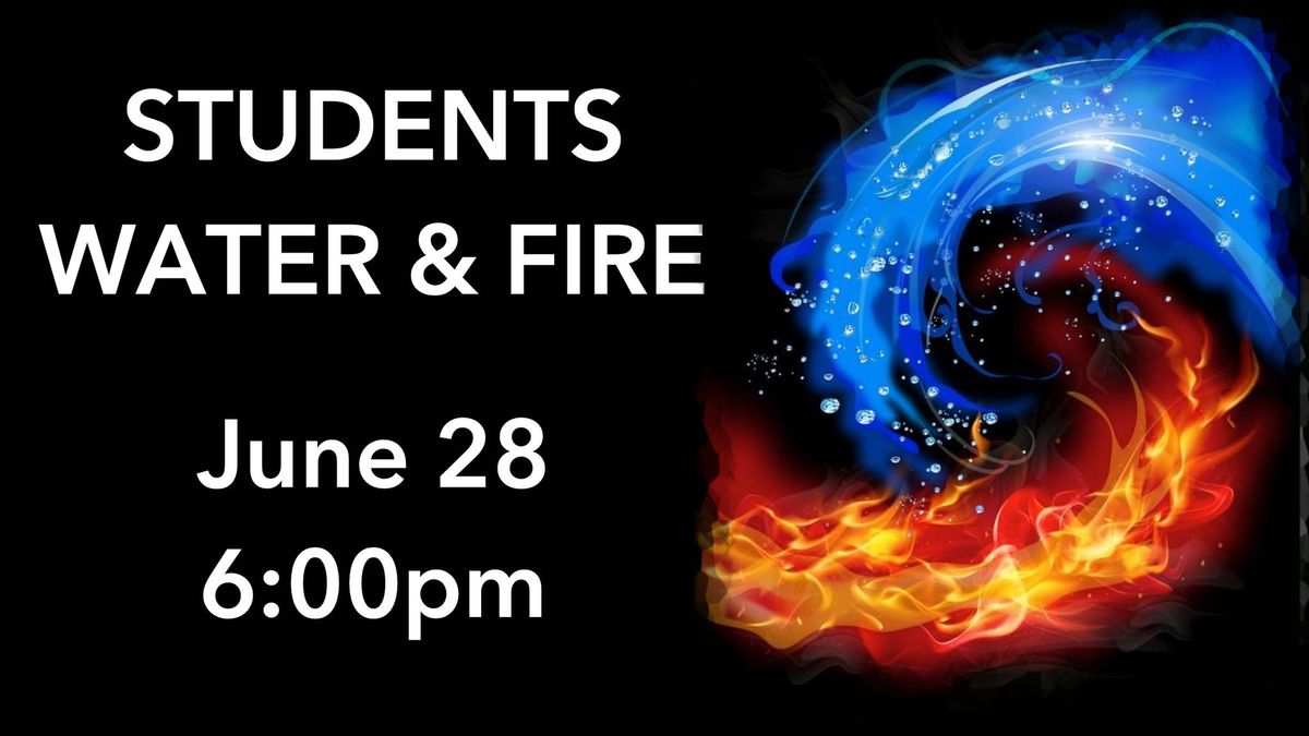 Students Water & Fire