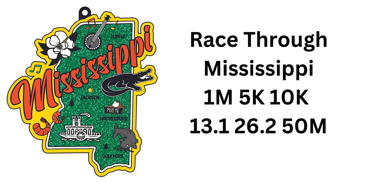 Race Thru Mississippi 1M 5K 10K 13.1 26.2 -Now only $12!