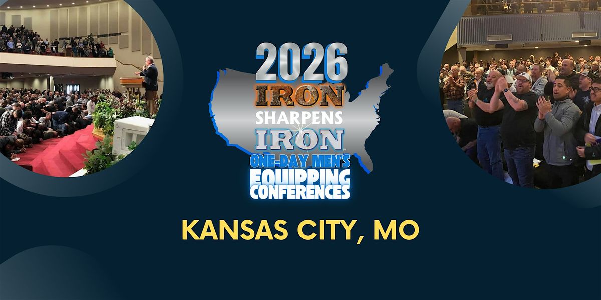 Kansas City, MO Iron Sharpens Iron Conference