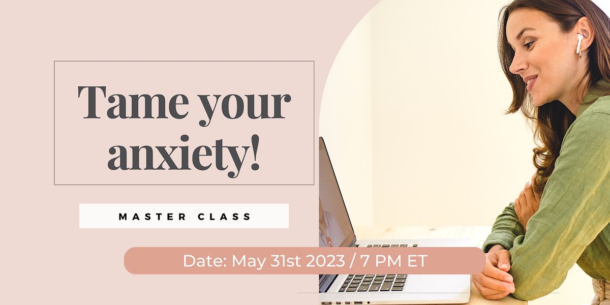 Tame your anxiety! A High-Performing Women Master Class - Houston