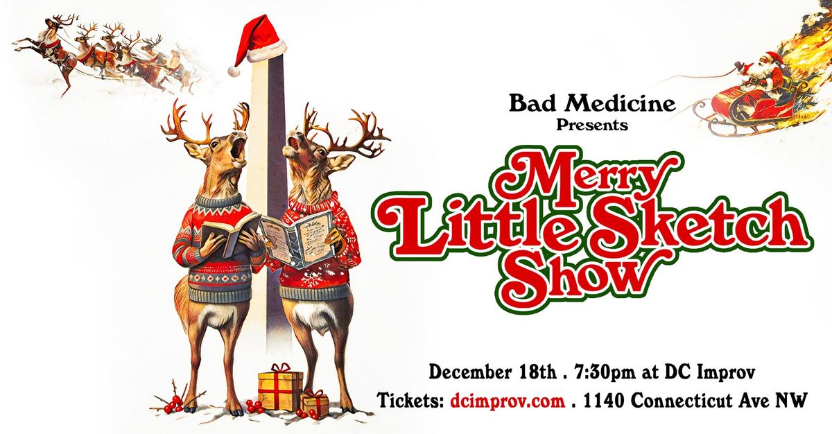 Bad Medicine's Merry Little Sketch Show (December 18)