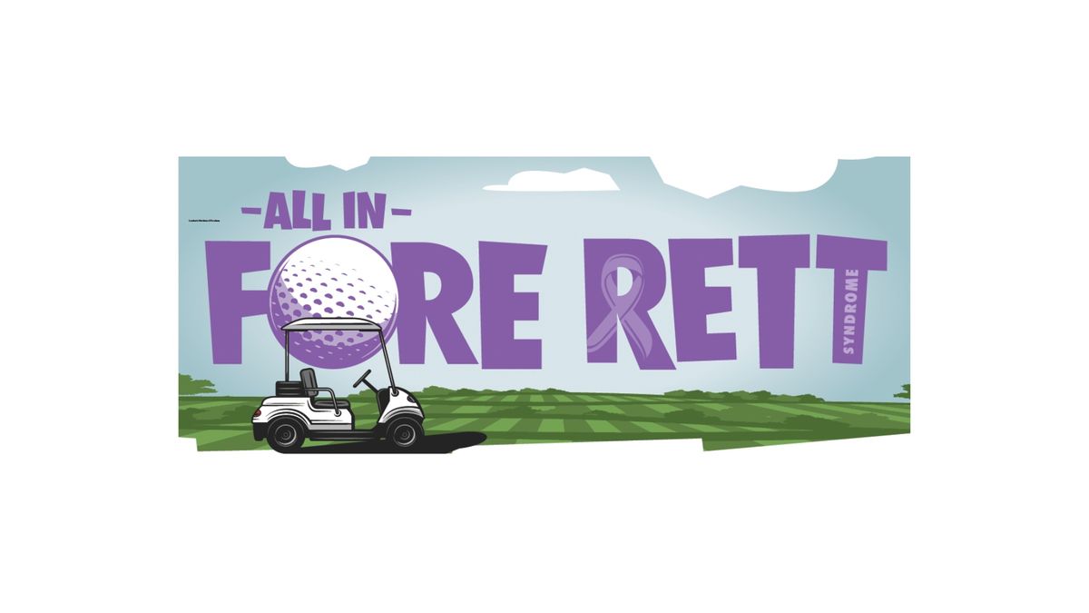 4th Annual All in Fore Rett 4 Person Scramble