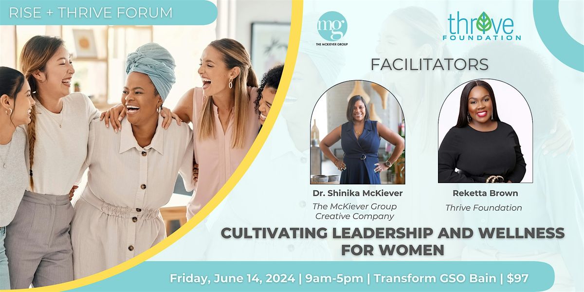 Rise + Thrive Forum: Cultivating Leadership and Wellness for Women