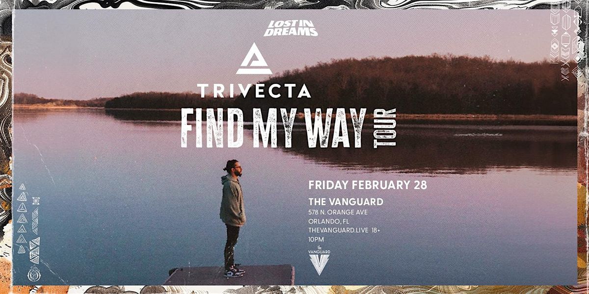 Lost in Dreams presents TRIVECTA: Find My Way Album Tour