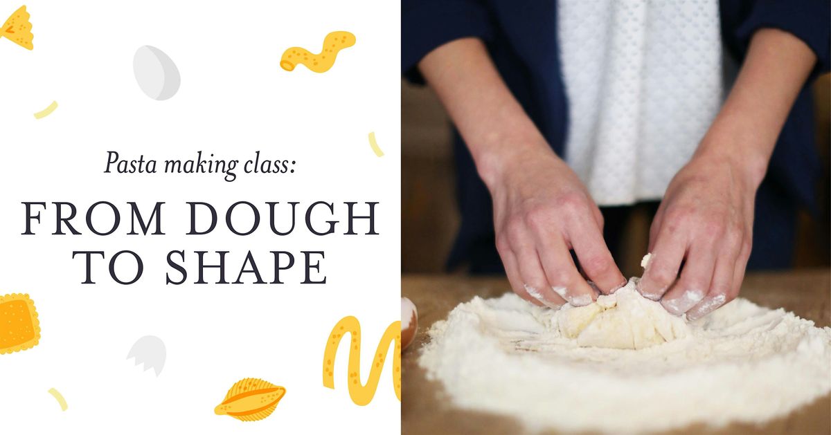 Fresh pasta class: From Shape to Dough