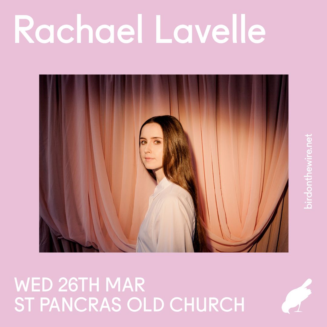 Bird On The Wire presents: Rachael Lavelle | St Pancras Old Church, London