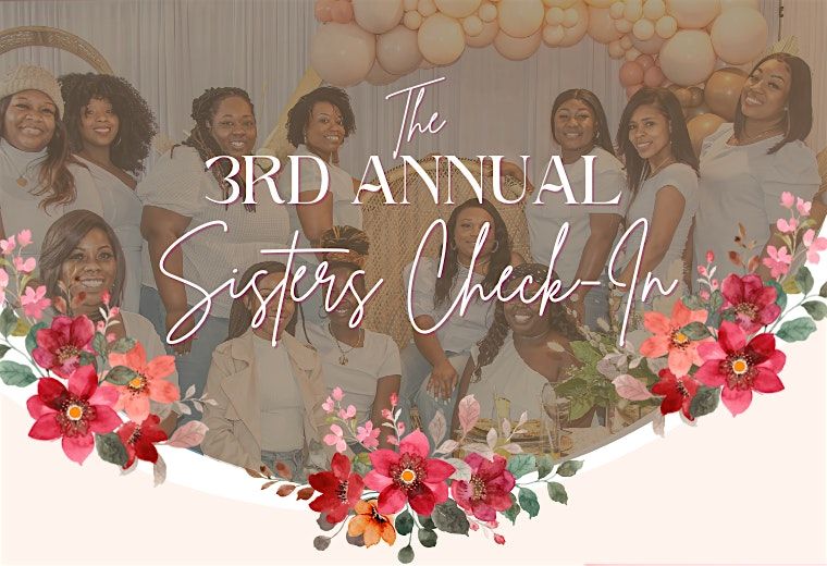 The 3rd Annual Sisters Check-in