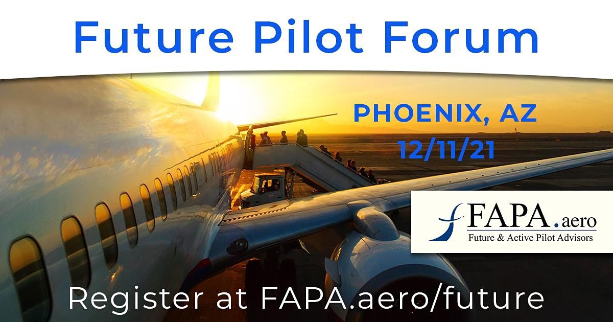 FAPA Future Pilot Forum, Phoenix, AZ, December 11, 2021