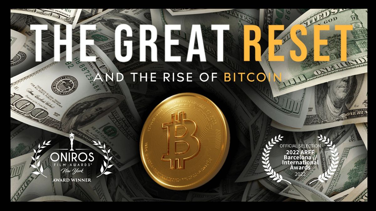 SCREENING - The Great Reset and the Rise of Bitcoin