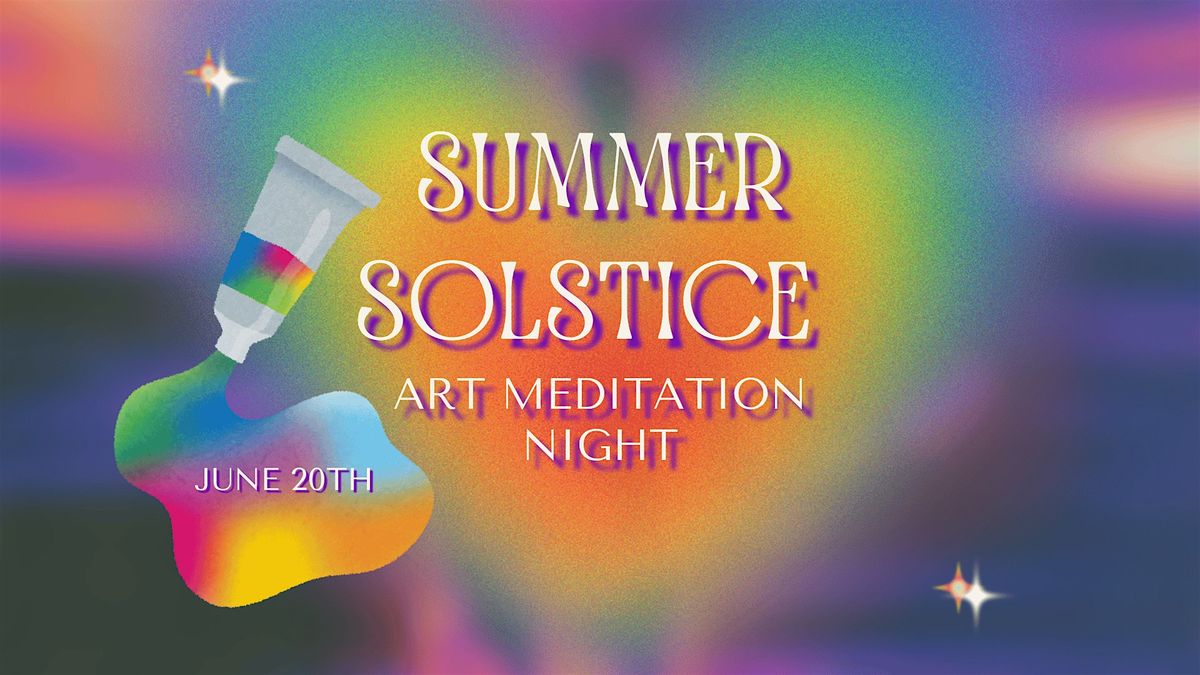 Summer Solstice Art Meditation Night