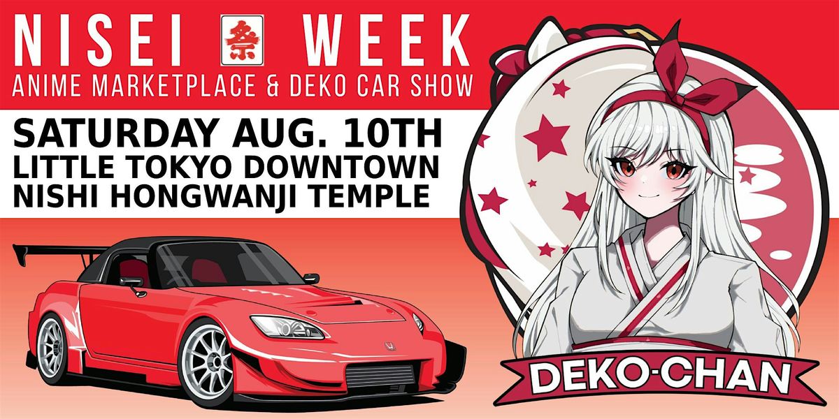 Nisei Week Japanese Festival - Anime Marketplace & DEKO Car Show!