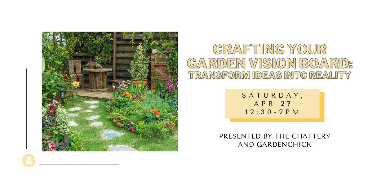 Crafting Your Garden Vision Board: Transform Ideas into Reality - IN-PERSON