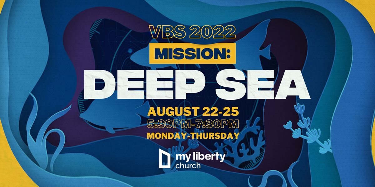 VBS Deep Sea Mission 2022, My Liberty Church, Braintree, 22 August to ...