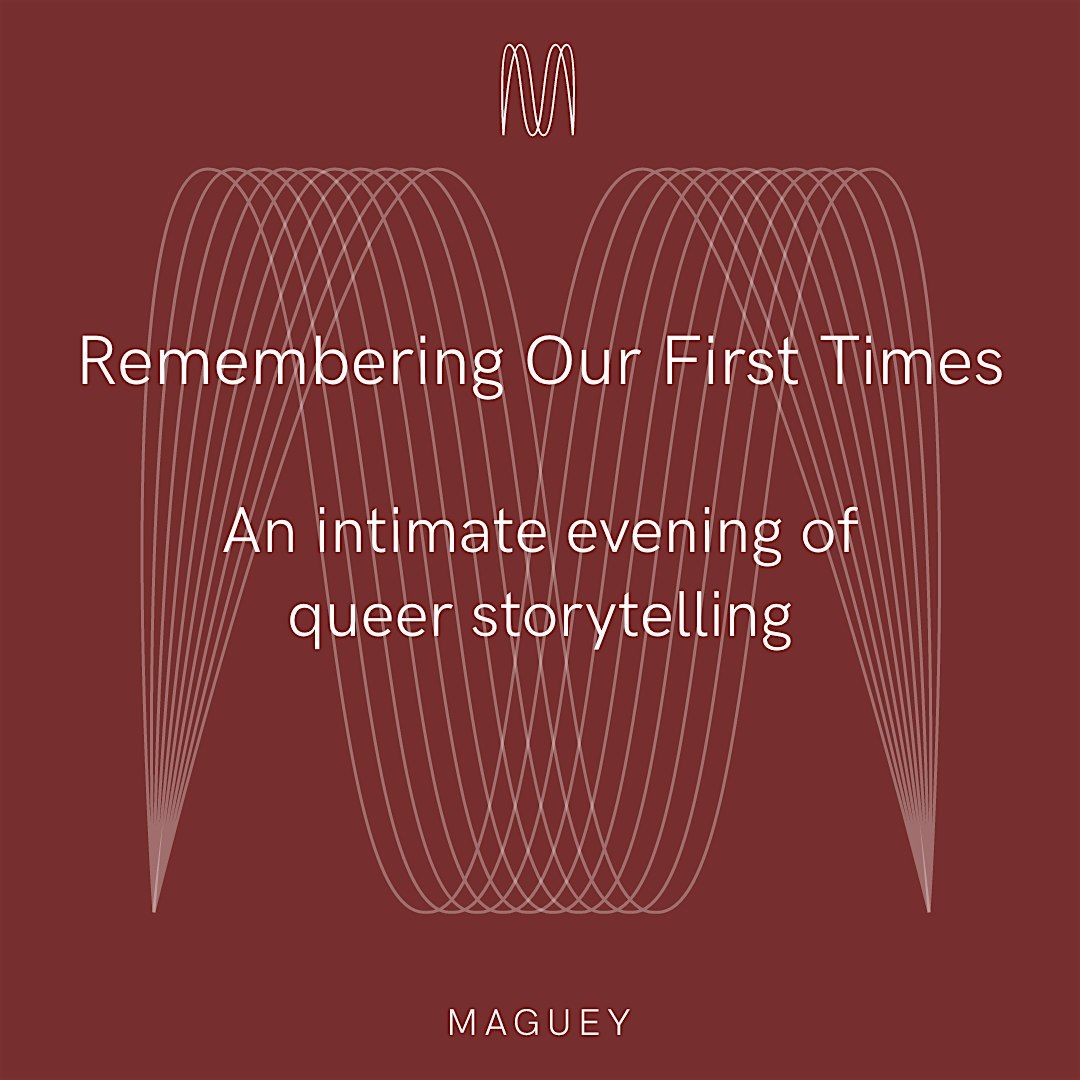 Remembering Our First Times - an intimate evening of queer storytelling