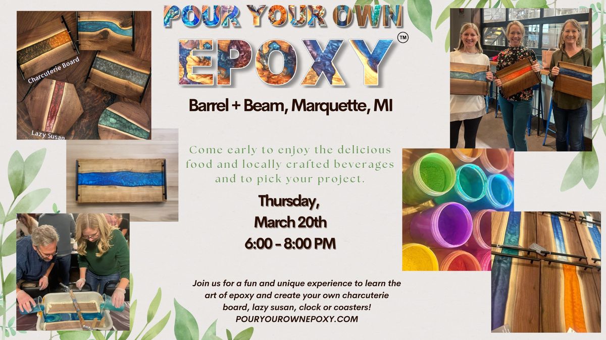 Pour Your Own Epoxy\u2122 (March 20th at Barrel + Beam, Marquette, MI)