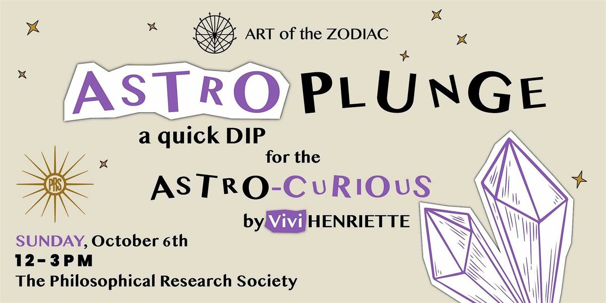 ASTRO PLUNGE: A WORKSHOP FOR THE ASTRO-CURIOUS w\/ Vivi Henriette