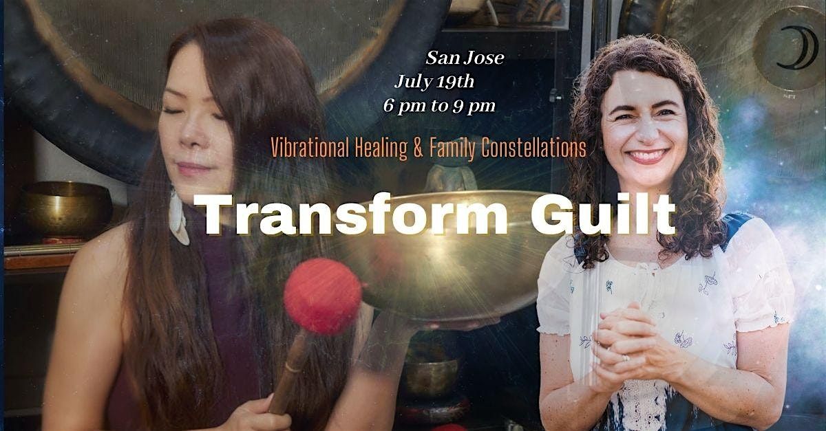 Vibrational Healing and Family Constellations : Transform Guilt