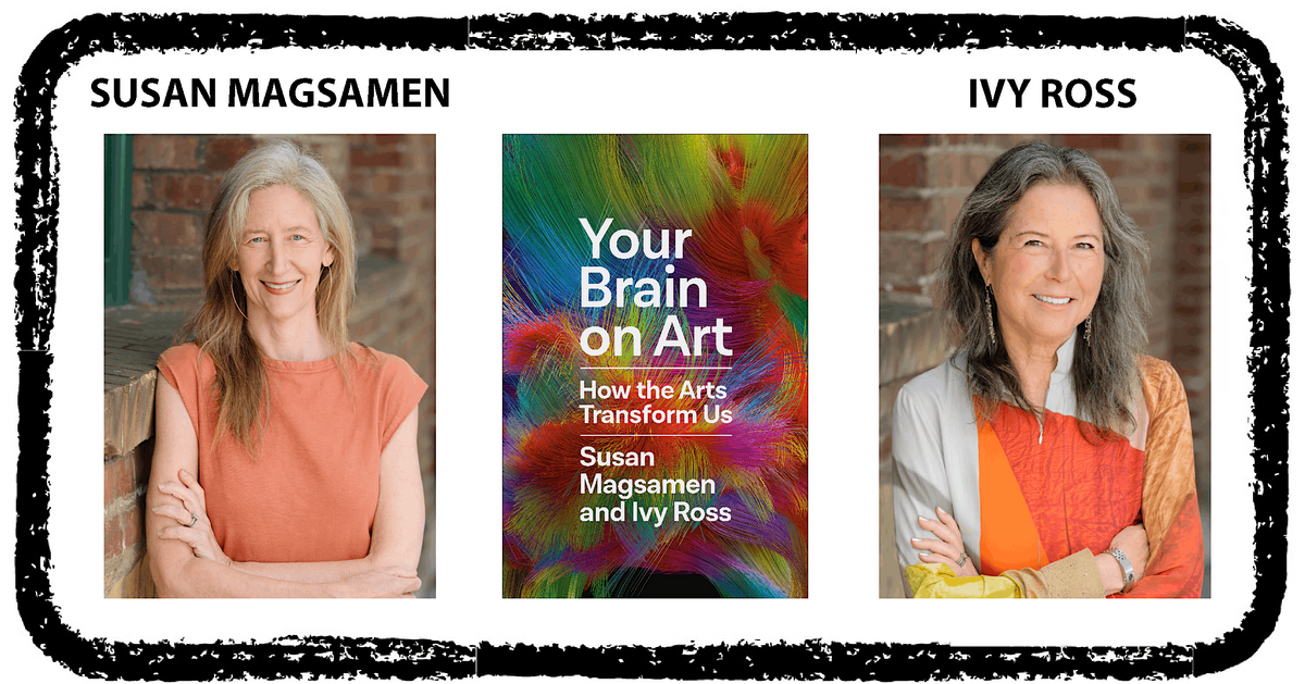 Susan Magsamen & Ivy Ross For Your Brain On Art: How The Arts Transform ...