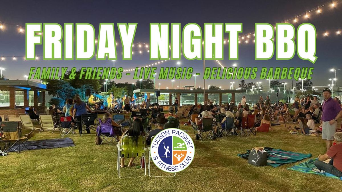 Friday Night BBQs at Tucson Racquet & Fitness Club