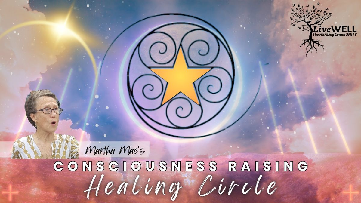 Consciousness Raising Healing Circle