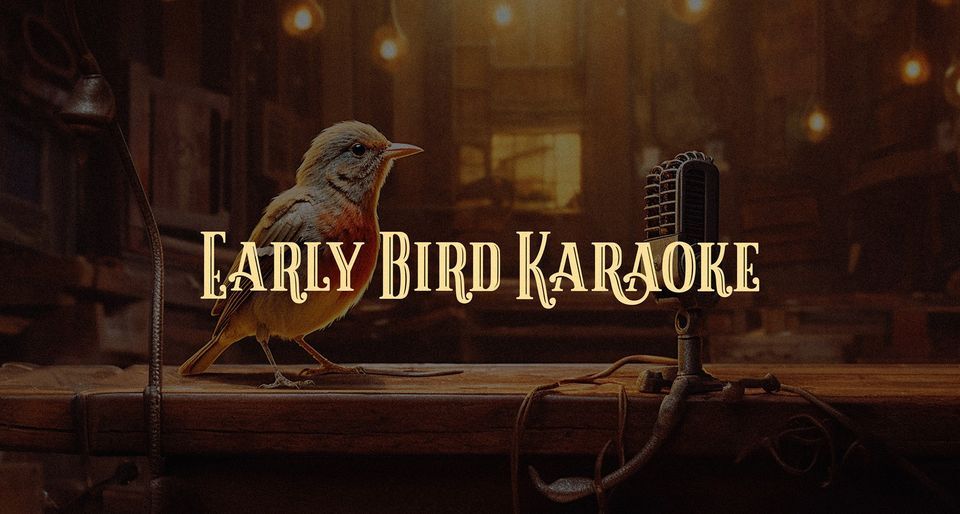Early Bird Karaoke Hosted by Allan Ische