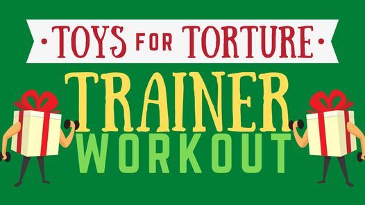 Toys for Torture Trainer Workout