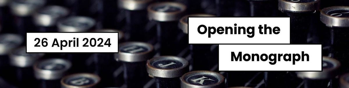 Opening the Monograph: its future within an open scholarly landscape