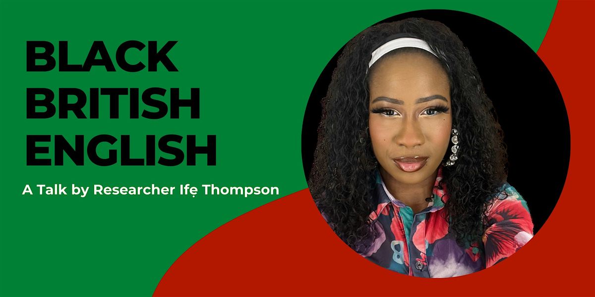 Black British English: a talk by If\u1eb9 Thompson