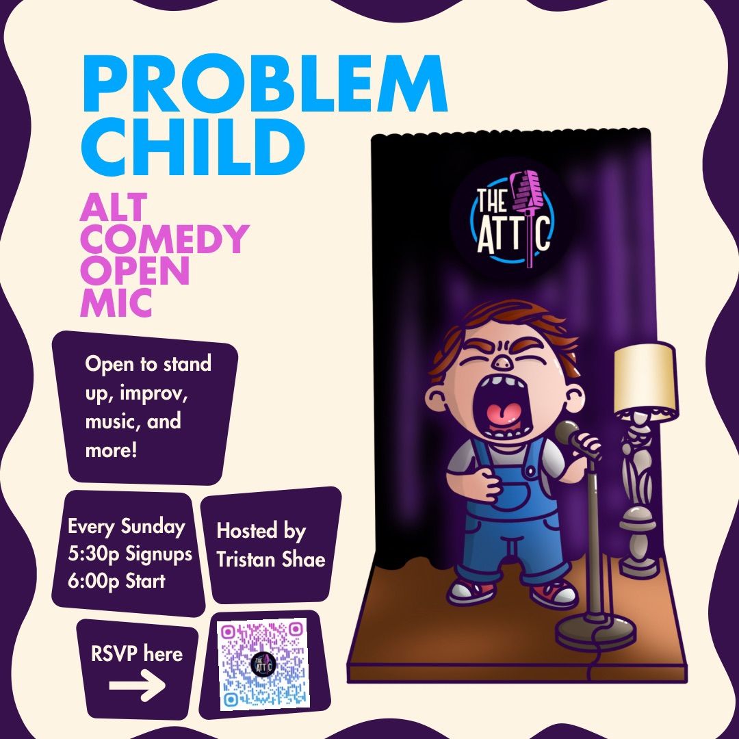 Problem Child Alt Comedy Open Mic