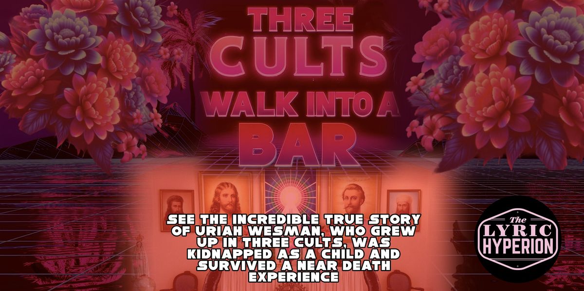 Three Cults Walk Into A Bar