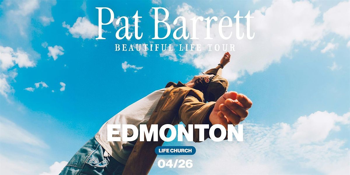 Pat Barrett | Beautiful Life Tour - Edmonton, AB