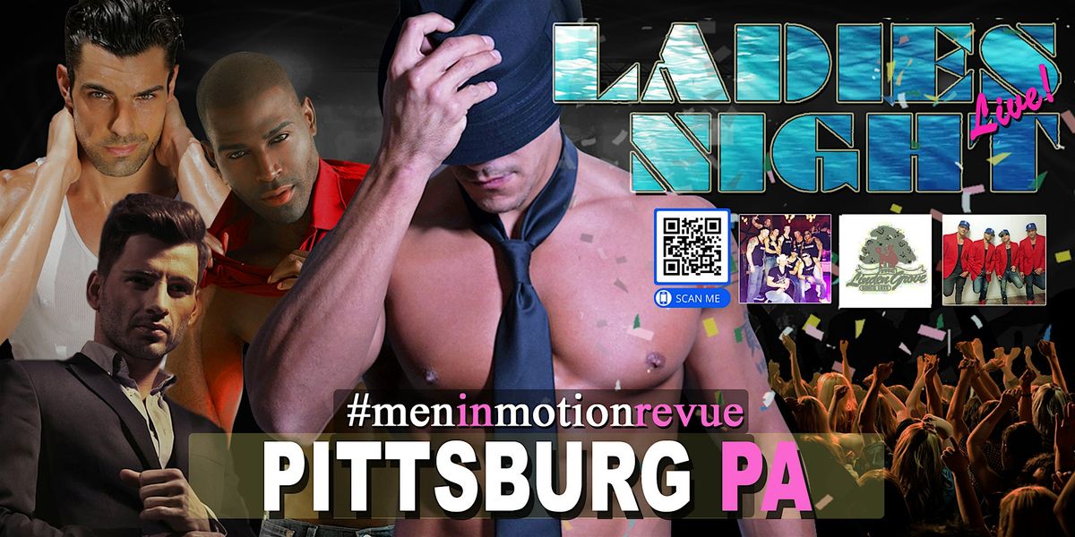 Ladies Night Out [Early Price] with Men in Motion LIVE - Pittsburg PA 21+