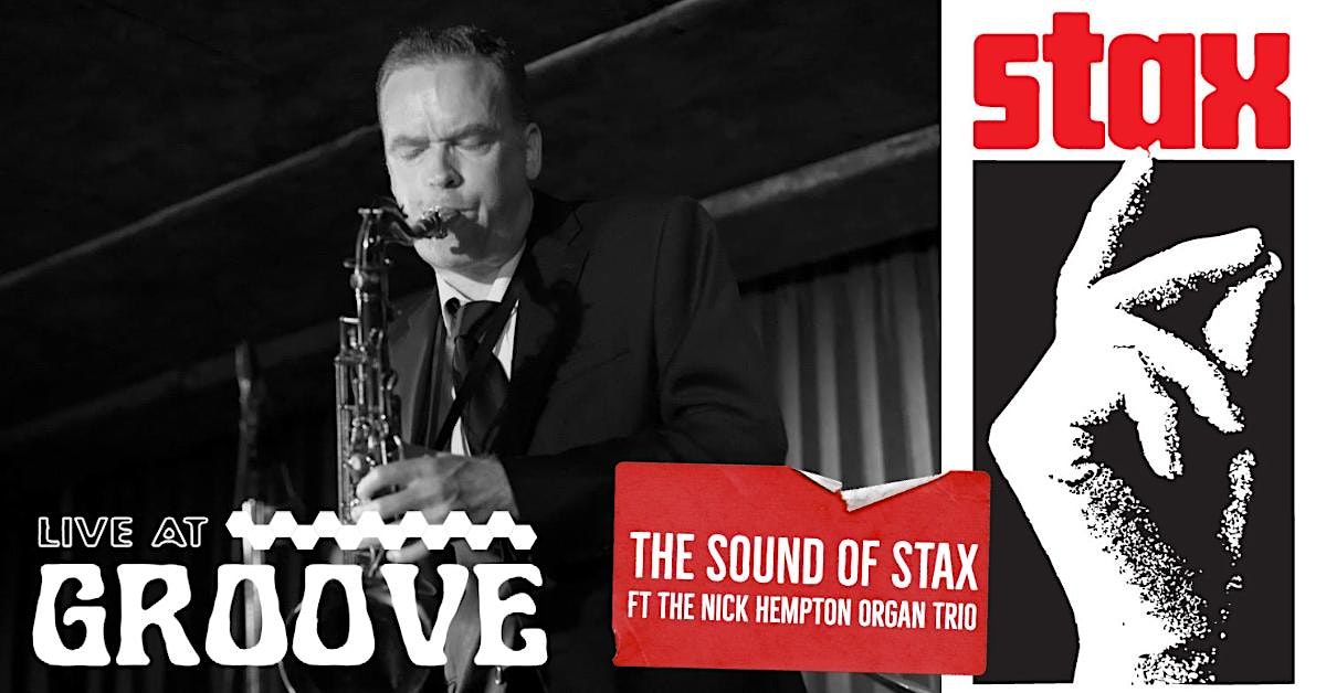 The Sound of Stax ft The Nick Hempton Organ Trio
