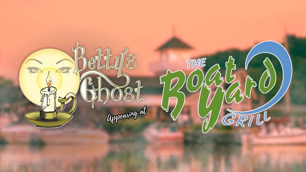 Betty\u2019s Ghost appears at the Boatyard Grill