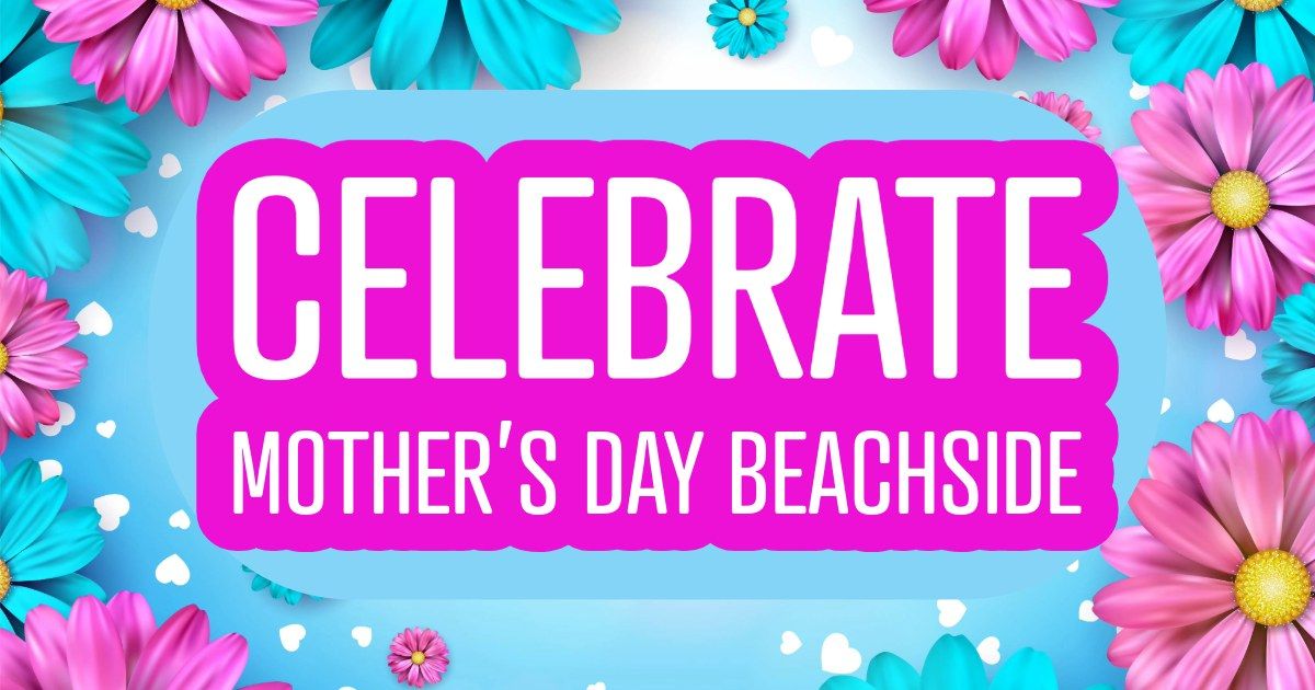 Celebrate Mothers Day with Us!!!