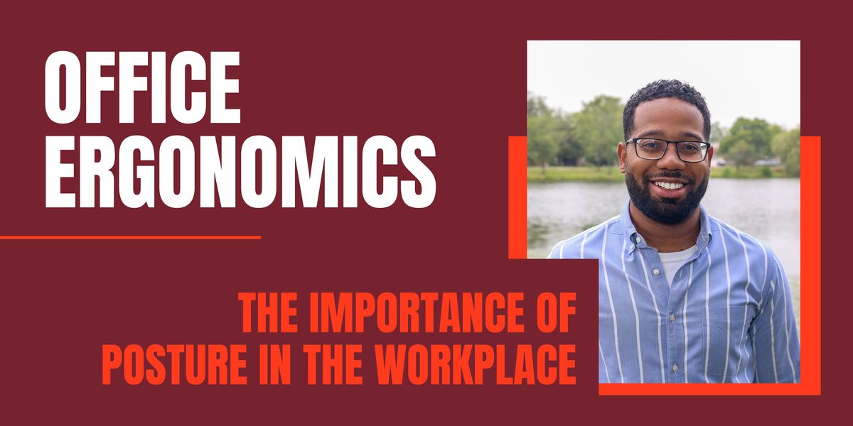 Ergonomics: The Importance of Posture in the Workplace.