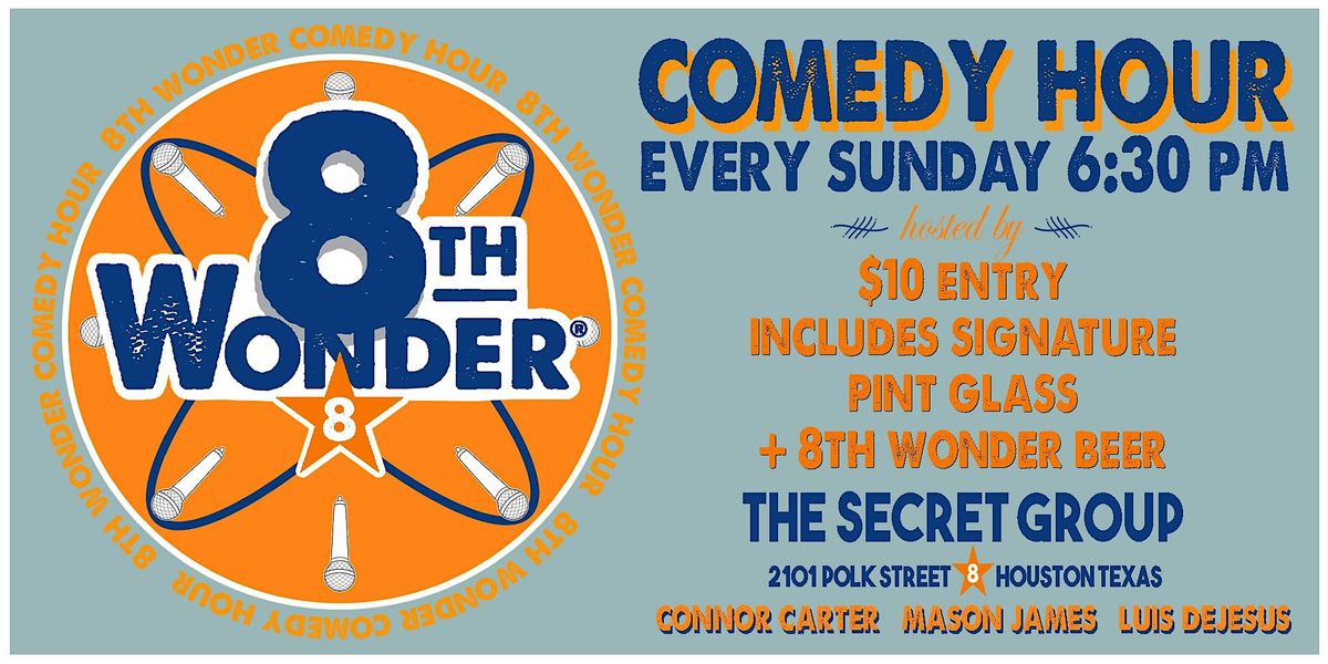 THE 8TH WONDER COMEDY HOUR!