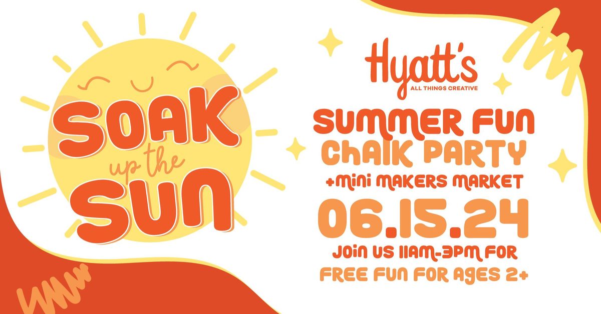 Soak up the Sun: Summer Fun Chalk Party + Mini Makers Market