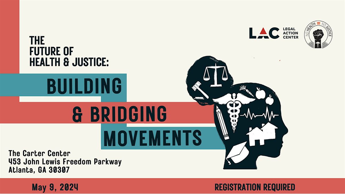 The Future of Health and Justice:  Bridging and Building Movements