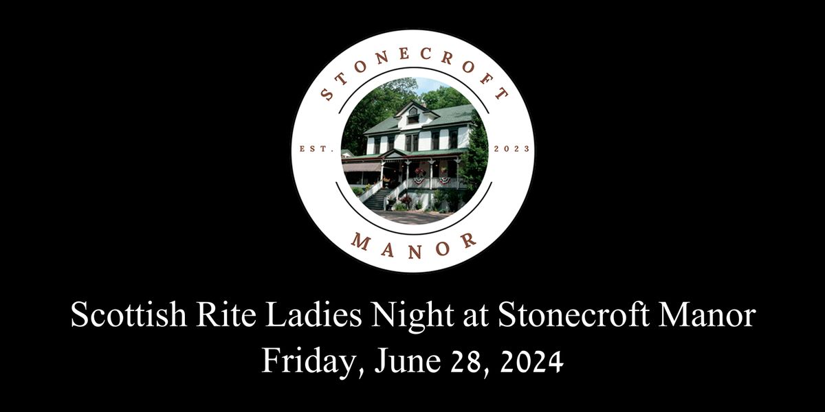 Scottish Rite Ladies Night at Stonecroft Manor