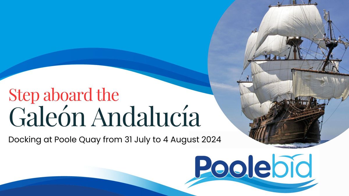\u2693 Step Aboard The Gale\u00f3n Andaluc\u00eda in Poole This Summer