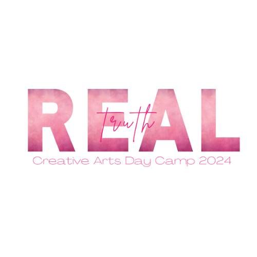REAL Truth Creative Arts Day Camp 2024