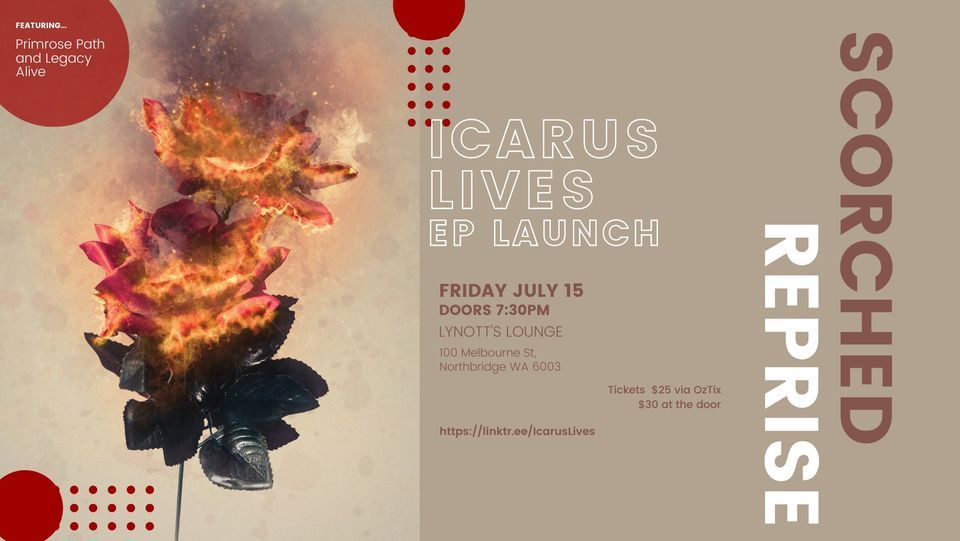 Icarus Lives 'Scorched Reprise' Launch FT. Legacy Alive and Primrose Path