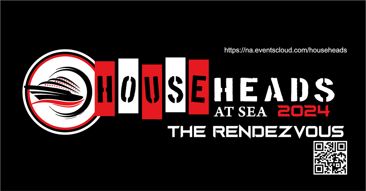 CRUISE: HOUSE HEADS AT SEA :The Rendezvous 2024